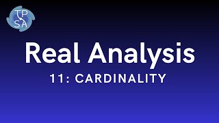 Real Analysis 11 Cardinality [upl. by Edmea]