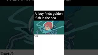 a boy finds a golden fish🐟in the sea 🌊viral youtubeshorts shorts trendingshorts ponyo [upl. by Nwahsuq]