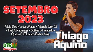 Thiago Aquino  Repertório Novo Setembro 2023 LANÇAMENTO [upl. by Meisel]