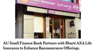 AU Small Finance Bank Partners with Bharti AXA Life Insurance to Enhance Bancassurance Offerings [upl. by Ahras]