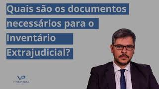 Quais são os documentos necessários para o Inventário Extrajudicial [upl. by Cilo]