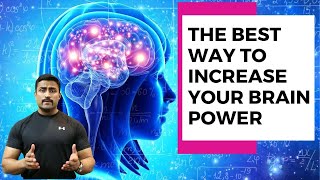 THE BEST WAY TO INCREASE YOUR BRAIN POWER [upl. by Ainegul]