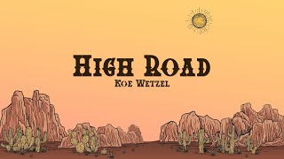 Koe Wetzel  High Road Lyrics [upl. by Coppola]