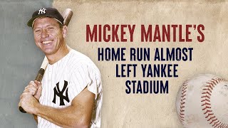 Mickey Mantles Home Run That Almost Left Yankee Stadium  New York Yankees [upl. by Eelrahc]