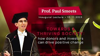 Inaugural lecture Driving Positive Change in Society  Prof Paul Smeets [upl. by Watanabe896]