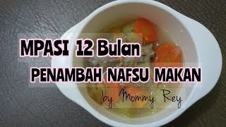 RESEP 2 MPASI 12 BULAN PENAMBAH NAFSU MAKAN by Mommy Rey [upl. by Benn797]