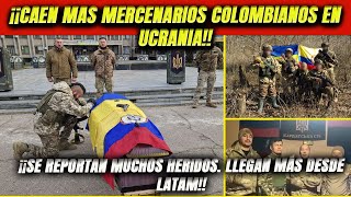 ¡Caen mas mercenarios colombianos Muchos se encuentran heridos en Ucrania Llegan mas combatientes [upl. by Suhpesoj108]