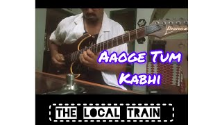 Aaoge Tum Kabhi  The Local Train  Guitar Solo Cover [upl. by Pelson]