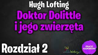 Doktor Dolittle i jego zwierzęta  Rozdział 2  Hugh Lofting  Audiobook za darmo [upl. by Bihas]