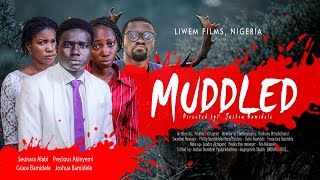 MUDDLED ll Latest Gospel Movie ll Directed by Joshua Bamidele ll LIWEM FILMS [upl. by Stricklan816]