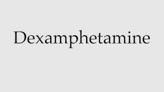 How to Pronounce Dexamphetamine [upl. by Rabassa462]