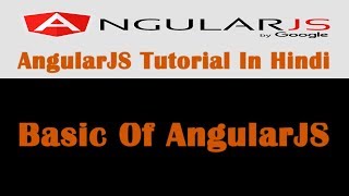 AngularJS Tutorial  3  Basic Of AngularJS  Hindi [upl. by Tavish]