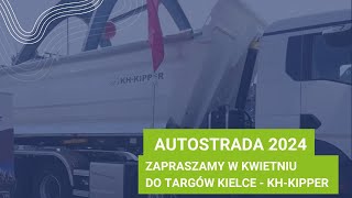 KH Kipper zaprasza na kwietniowe targi Autostrada [upl. by Alicsirp]