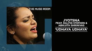 Udhaya Udhaya  Jyotsna feat Ralfin Stephen Abhijith Srrinivas  The Muse Room [upl. by Hsetirp151]