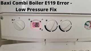 Baxi Boiler E119 Error  Low Pressure Simple Fix [upl. by Nitneuq]