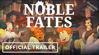 Noble Fates  Official Hospitality Update Trailer [upl. by Merton]