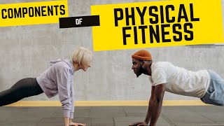 Components of Physical Fitness [upl. by Vickey]