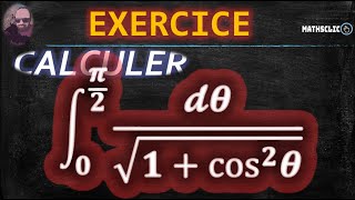 🔴MATHSCLIC EXERCICE  POST BAC  I INTÉGRALES ELLIPTIQUES [upl. by Yelmene]