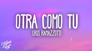 Eros Ramazzotti  Otra Como Tú [upl. by Link]