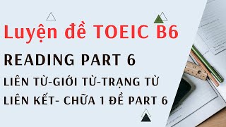 LUYỆN ĐỀ TOEIC  READING PART 6  LIÊN TỪGIỚI TỪTRẠNG TỪ LIÊN KẾT CHỮA 1 ĐỀ PART 6 [upl. by Emersen]