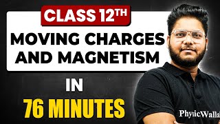 MOVING CHARGES AND MAGNETISM in 76 Minutes  Physics Chapter 4  Full Chapter Revision Class 12th [upl. by Lamonica869]