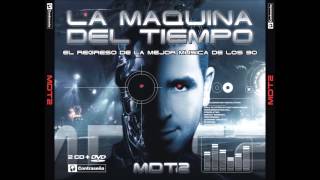 MDT LA MAQUINA DEL TIEMPO VOL2  RAÚL PLATERO Musica de los 90 Retro [upl. by Cunningham474]