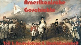 Amerikanische Geschichte erklärt Besiedelung amp Unabhängigkeitskrieg 12 [upl. by Nolan730]