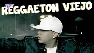 Reggaeton Viejito  Las Mejores Canciones Del Reggaeton Viejo [upl. by Catton458]