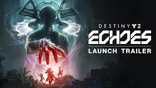 Destiny 2 Episode Echoes  Launch Trailer [upl. by Nauqal]