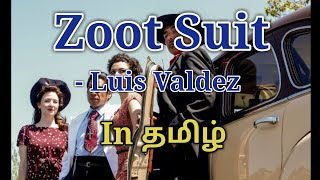 Zoot Suit by Luis Valdez in Tamil summary  Chicano literature unit5 through tamil [upl. by Noleta]