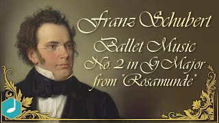 Franz Schubert  Ballet Music No 2 in G Major from quotRosamundequot [upl. by Rutra]