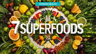 7 Thyroid SUPERFOODS You Should be Eating Every Week  hypothyroidism  Thyroid [upl. by Ahsirhcal]