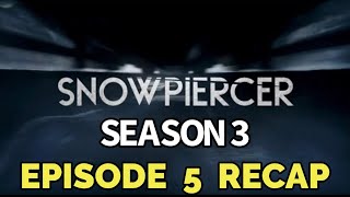 Snowpiercer Season 3 Episode 5 A New Life Recap [upl. by Bilski]