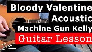 Machine Gun Kelly Bloody Valentine Acoustic Guitar Lesson Chords And Tutorial [upl. by Alena398]