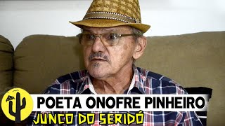 Poeta Onofre Pinheiro contou a História do seu Pai que foi Comerciante no Junco  Parte 01 🌵 [upl. by Calla470]