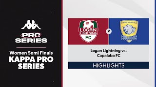 Kappa Pro Series Women Semi Finals  Logan Lightning vs Capalaba FC Highlights [upl. by Lezirg802]