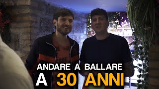 QUANDO VAI A BALLARE A 30 ANNI [upl. by Accemahs]