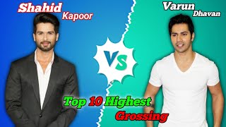 Shahid Kapoor VS Varun Dhawan Top 10 Highest Grossing Movies 🤯 comparison [upl. by Floris]