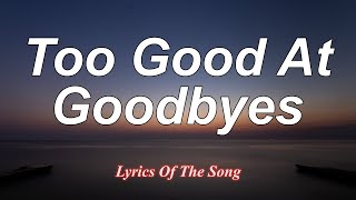 Too Good At Goodbyes Lyrics Sam Smith [upl. by Ava]