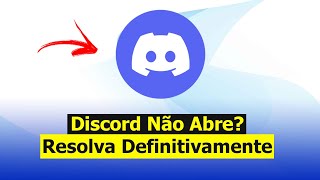 Discord Não Abre  Como Resolver Definitivamente Atualizado 2024 [upl. by Cote]