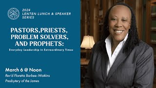 Revd Floretta Barbee  Watkins  2024 Lenten Speaker Series [upl. by Imefulo]