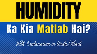 Humidity Meaning in Urdu With Explanation  Humidity Ka Kia Matlab Hota Hai  UrduHindi [upl. by Martyn]