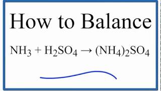 How to Balance NH3  H2SO4  NH42SO4 ammonia plus sulfuric acid [upl. by Tlevesor]