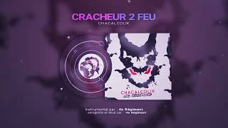 Chacalcolik  Cracheur 2 feu [upl. by Ramsdell]