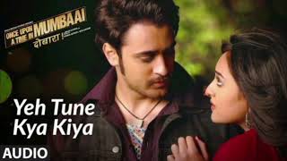 Song  Yeh Tune Kya Kiya  Movie  Once Upon A Time In Mumbai  Imran Khan  Sonakshi Sinha [upl. by Aseen]