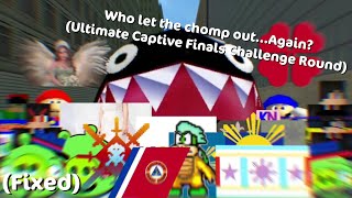 Who let the chomp outAgain Ultimate Captive Finals Challenge Round FinaleFixed [upl. by Oirretno]