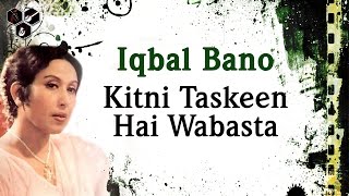 Kitni Taskeen Hai Wabasta By Iqbal Bano  Best Ghazal 2015 [upl. by Arahat]