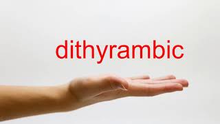 How to Pronounce dithyrambic  American English [upl. by Gabe706]