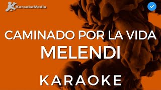 Melendi  Caminando Por La Vida LETRA INSTRUMENTAL KARAOKE [upl. by Lundgren]