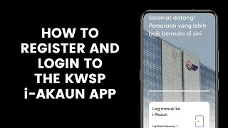 How to Register or Login to the KWSP iAkaun App l EPF Employee Provident Fund [upl. by Eppesiug]